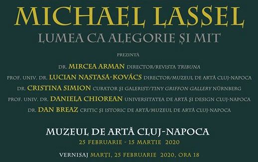 Expoziție Michael Lassel „LUMEA CA ALEGORIE ȘI MIT” @ Muzeul de Artă din Cluj-Napoca