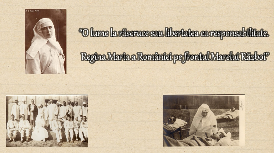 Expoziție online „O lume la răscruce sau libertatea ca responsabilitate. Regina Maria a României pe frontul Marelui Război” @ Muzeul Naţional Cotroceni