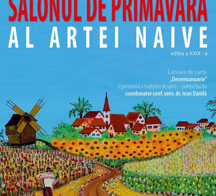 „Salonul de primăvară al Artei naive”, ediția a XXIX-a @ Centrul de Cultură „George Apostu” Bacău