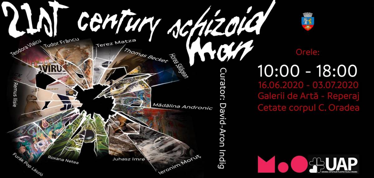 Expoziție „21th century schizoid man” Galeriile de Artă – Reperaj Cetatea Oradea