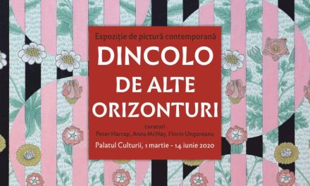 Expoziție de pictură contemporană realizată de artiști români și britanici: „Dincolo de alte orizonturi” @ Muzeul de Artă, Complexul Muzeal Național „Moldova” Iași