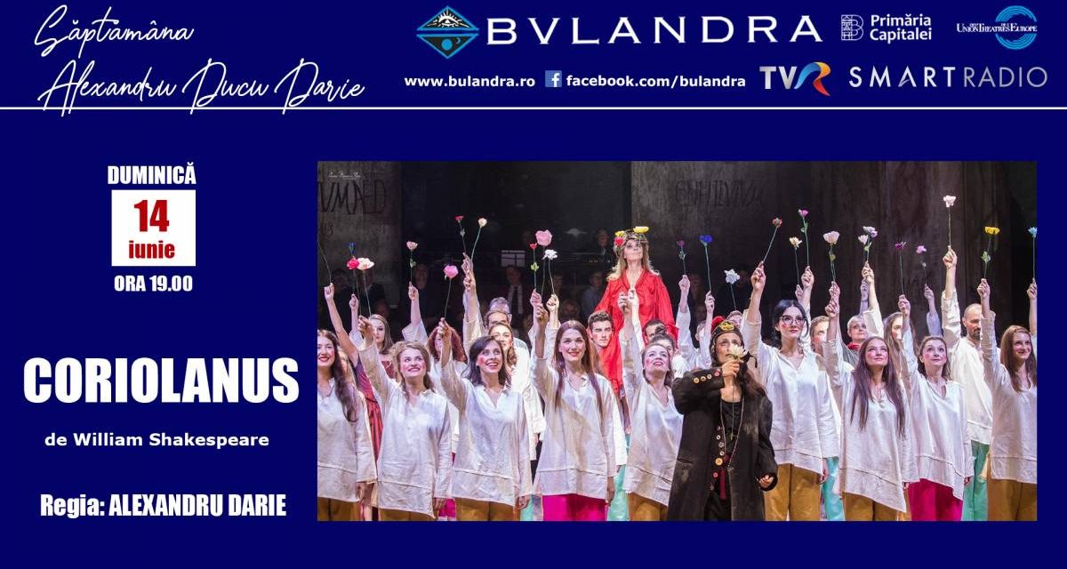 Alexandru Darie și Coriolanus pe scena online a Teatrului „Bulandra”!