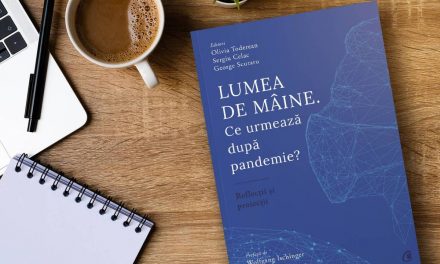 Ce urmează după pandemie? 43 de experți fac o analiză la cald în volumul „Lumea de mâine”  
