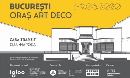 „București – Oraș Art Deco – redescoperire, contextualizare, dezbatere” se poate vedea în august la Cluj-Napoca