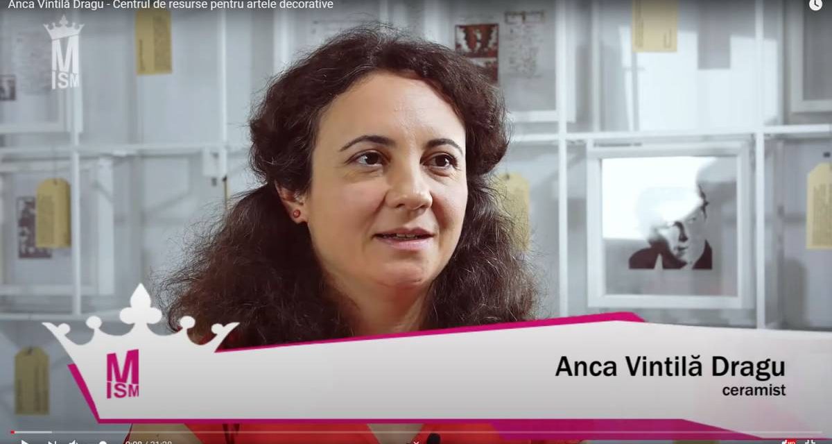 Anca Vintilă Dragu – Centrul de resurse pentru artele decorative