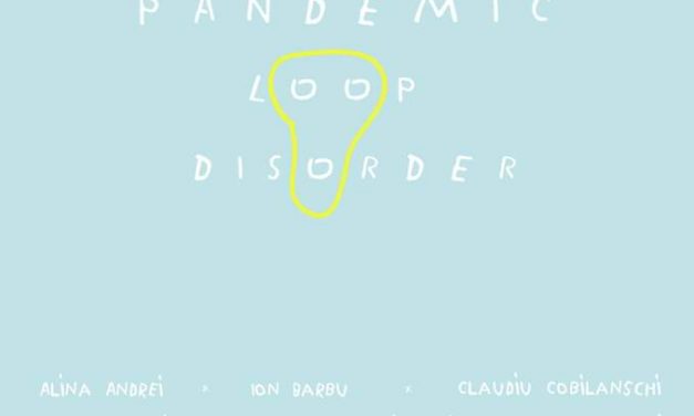Expoziție „PANDEMIC LOOP DISORDER” @ Diptych Art Space, București
