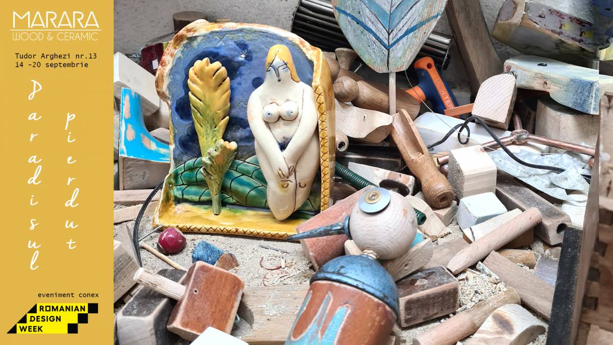 Expoziția PARADISUL PIERDUT, organizată de MARARA, eveniment conex Romanian Design Week