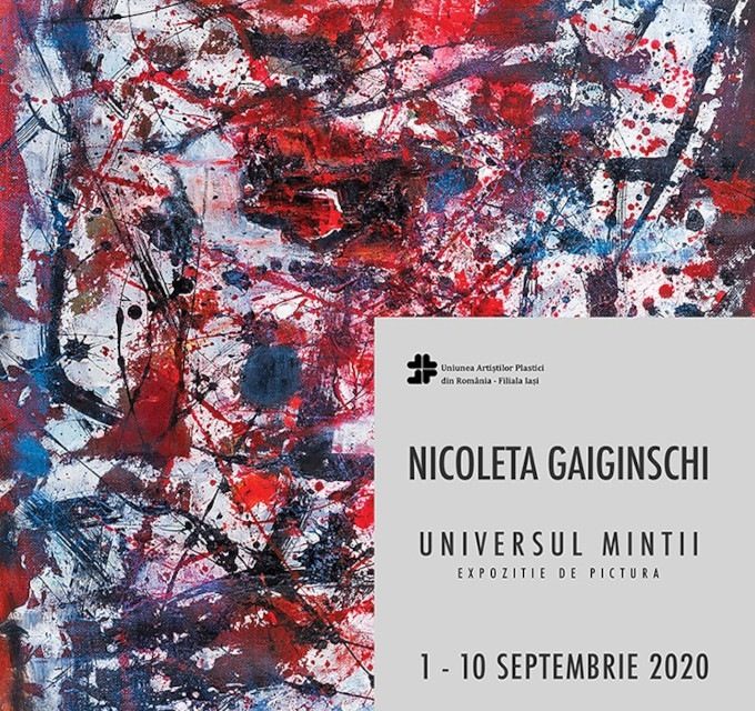 Expoziție de pictură Nicoleta Gaiginschi „Universul minții” @ Galeria de artă „N. Tonitza”, Iași