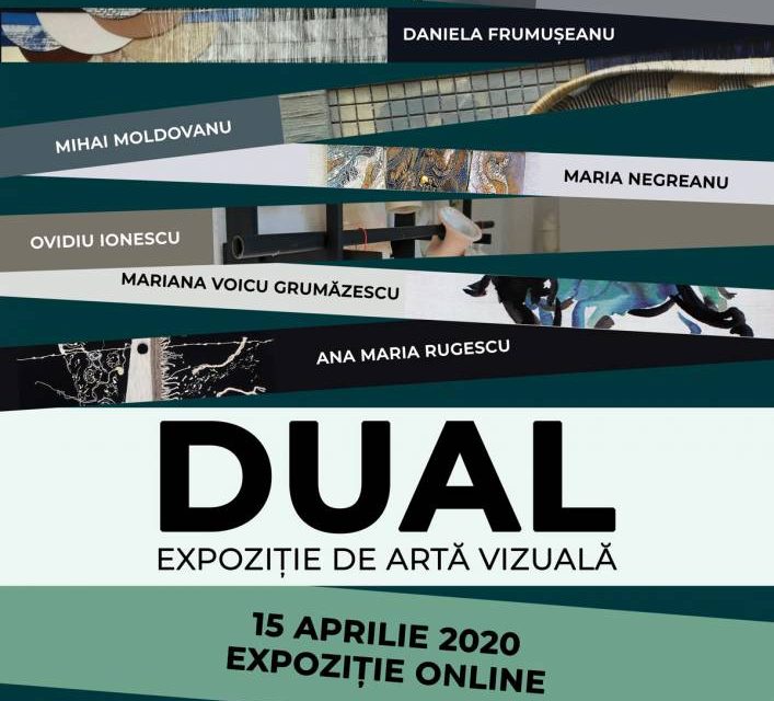 DUAL- expoziţie de Artӑ vizualӑ – expoziţie online 2020