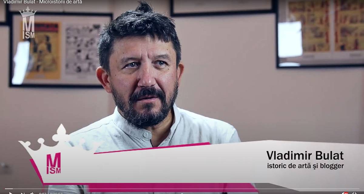 Vladimir Bulat – Microistorii de artă