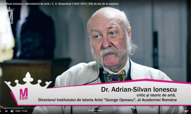 Adrian-Silvan Ionescu – Microistorii de artă – Constantin Daniel Rosenthal (1820-1851) 200 de ani de la naștere