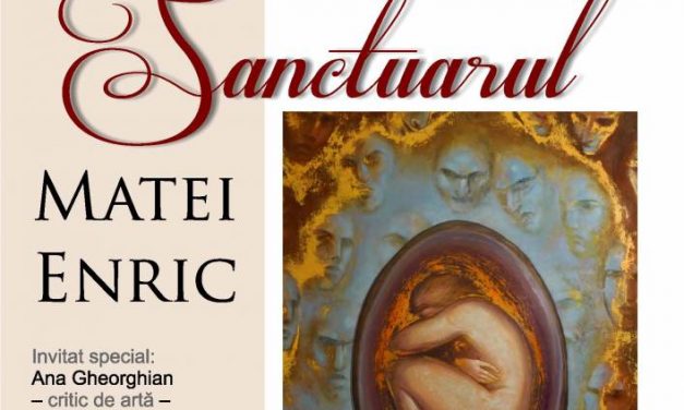 expoziție personală Matei Enric „SANCTUARUL” @ GALERIA ARTOTECA, București
