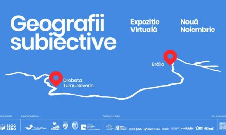 EXPOZIȚIa FOTO PE FILM online „Geografii Subiective”  realizată de elevii de liceu din Brăila și Drobeta Turnu Severin