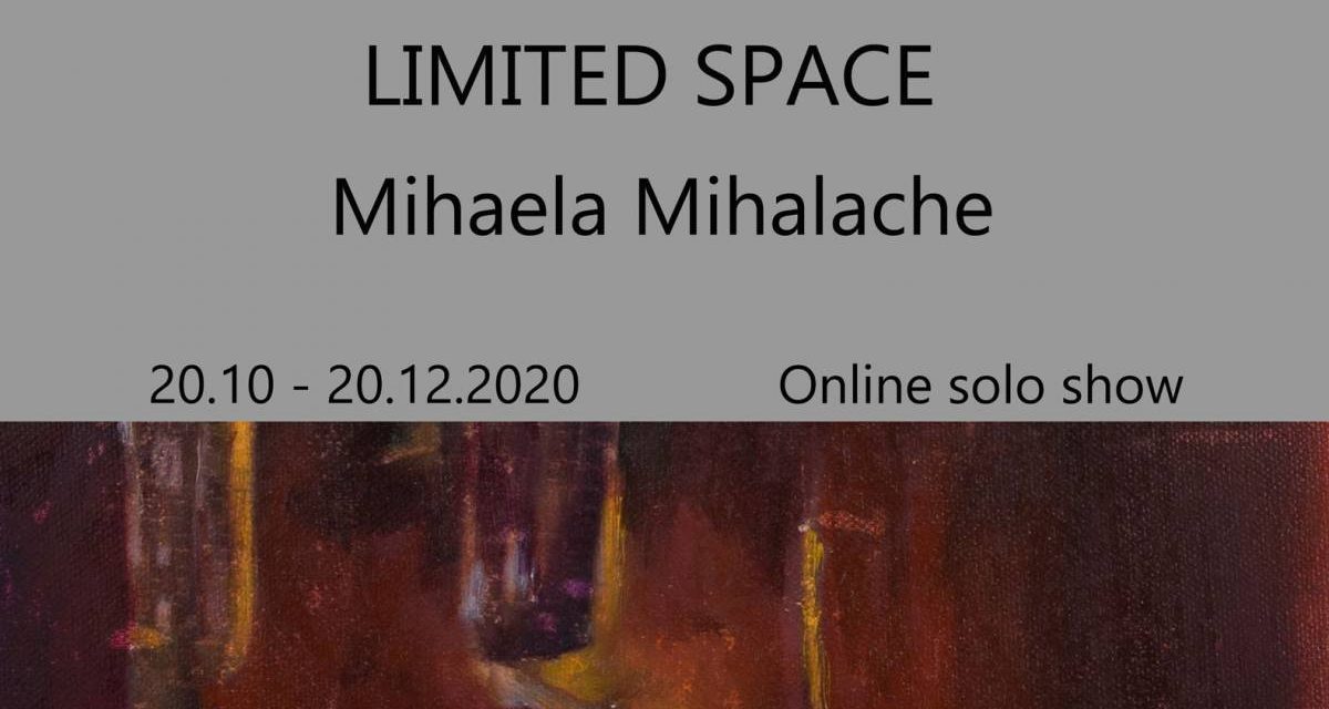 Mihaela Mihalache, “Limited space” online solo show artyourself-studio.com, New York