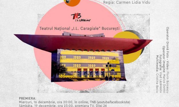 Premiera online a filmului documentar „1989. JURNALUL UNEI REVOLUȚII” produs de Teatrul Național „I. L. Caragiale” din București și realizat de Carmen Lidia Vidu