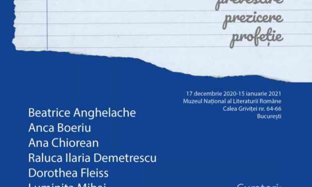 Finisaj EXPOZIȚIE „ORACOL, PREVESTIRE, PREZICERE, PROFEȚIE” @ MUZEUL NAȚIONAL AL LITERATURII ROMÂNE