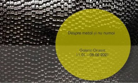 Despre metal și nu numai @ Galeria Orizont, BUcurești
