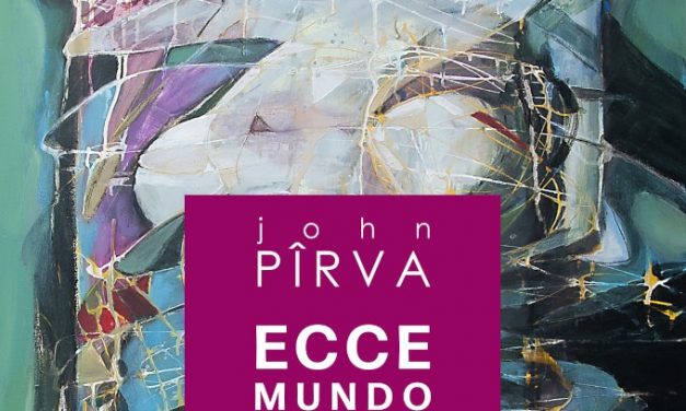 Expoziție John Pîrva „ECCE MUNDO” @ Galeria Națională de Artă „FORMA”, Deva