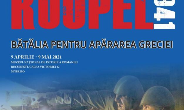 Deschiderea micro-expoziţiei temporare „Roupel 1941. Bătălia pentru apărarea Greciei”, la Muzeul Național de Istorie a României