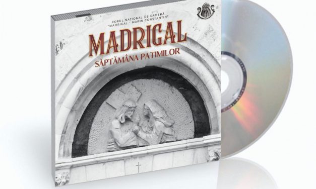 Corul Madrigal lansează albumul pascal „Săptămâna Patimilor”