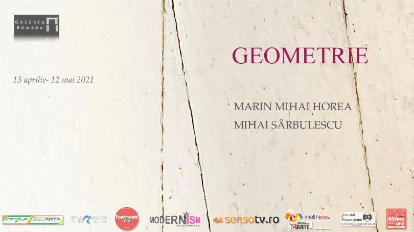 Expoziţie de pictură “GEOMETRIE”, Marin Mihai HOREA şi Mihai SÂRBULESCU @ Galeria Romană, București