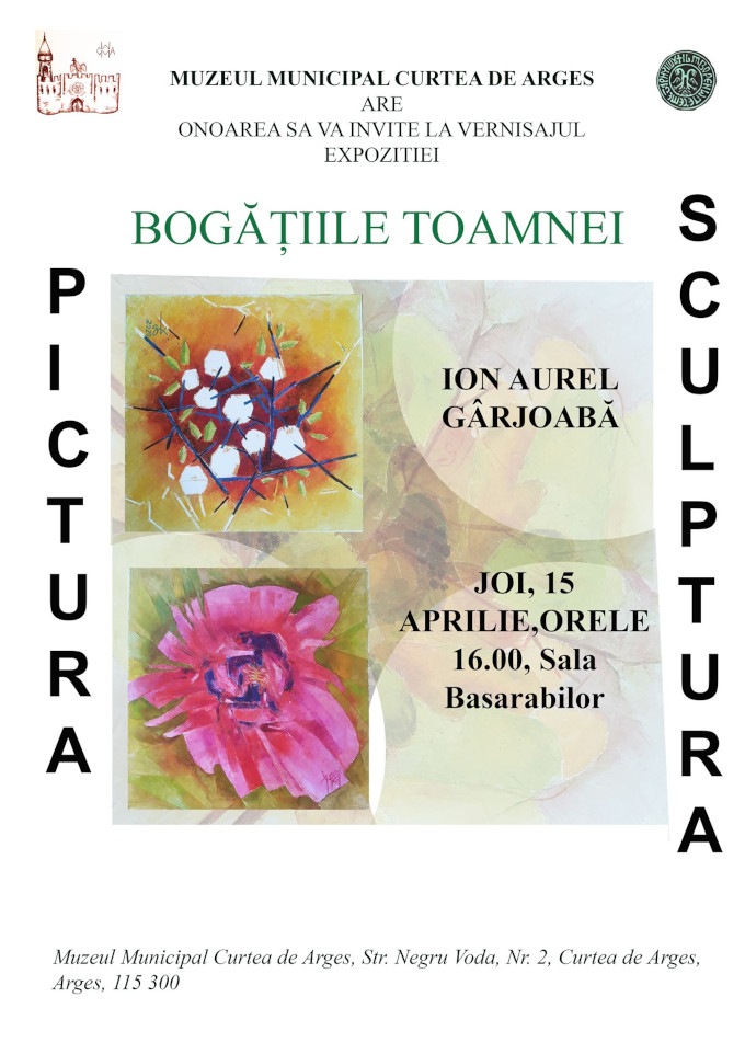 Expoziție de pictură-sculptură, Ion Aurel Garjoab „Bogățiile toamnei” @ Muzeul Municipal Curtea de Argeș