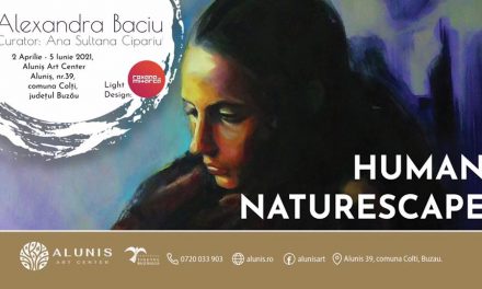 Human Naturescape de Alexandra Baciu, la Alunis Art Center