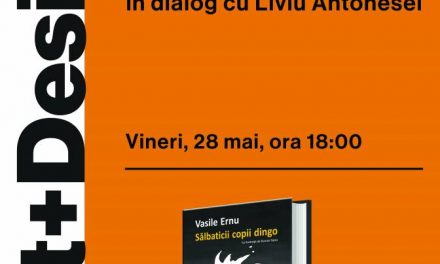 Vasile Ernu în dialog cu Liviu Antonesei la Art+Design