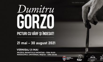 Dumitru Gorzo – Picturi cu vârf și îndesat! @ Muzeul Banatului Montan Reșița