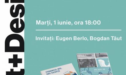 1 iunie cu Emil Racoviță la Art+Design