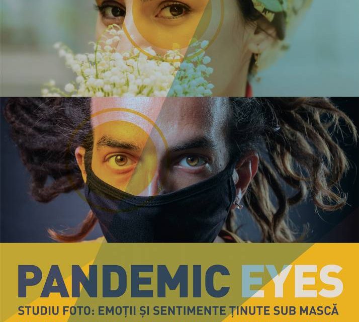 PANDEMIC EYES – studiu foto despre emoții și sentimente ținute sub mască @ Acuarela, București