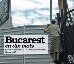 Bucarest en dix mots @ Galeria UNA, București