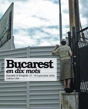 Bucarest en dix mots @ Galeria UNA, București