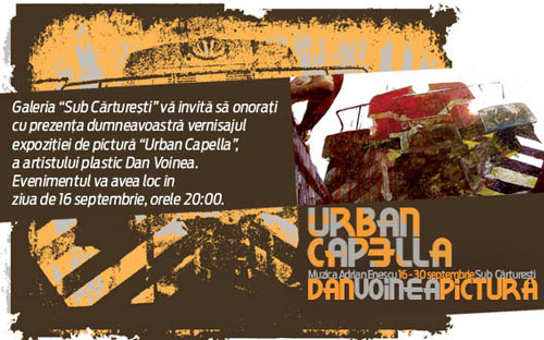 Dan Voinea „Urban Capella” @ Galeria SubCarturesti, Bucuresti