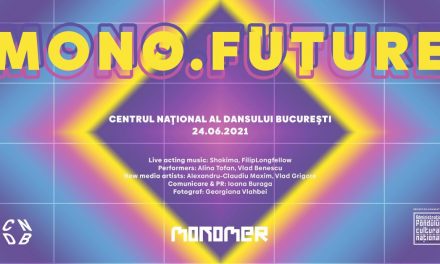 MONO.future – MONOMER: Future Prospects About Old Habits @ Centrul Național al Dansului București (CNDB)