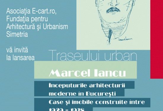 Marcel Iancu – începuturile arhitecturii moderne în Bucuresti case si imobile construite între 1929-1938 – traseu urban