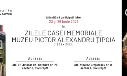 Zilele Casei memoriale – Muzeu Pictor Alexandru Țipoia
