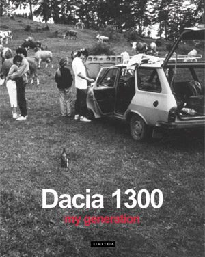 Stefan Constantinescu “Dacia 1300 – Generatia mea” @ Galeria Vector din Iasi