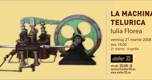 Iulia Florea “La Machina Telurica” expozitie de pictura @ Atelier 35, Bucuresti
