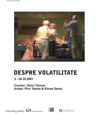 DESPRE VOLATILITATE la GALERIA NOUA, Bucuresti