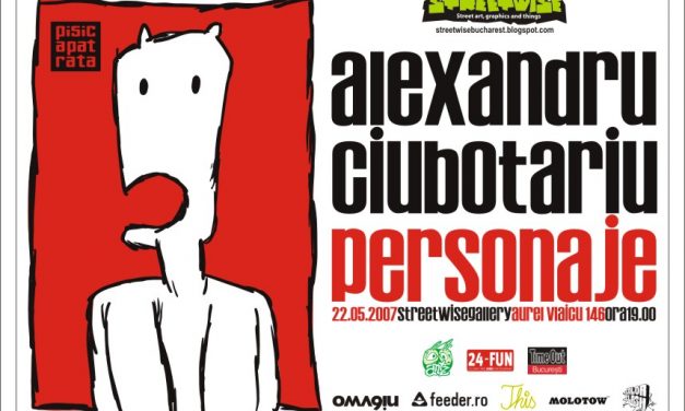 Alexandru Ciubotariu la Galeria Streetwise, Bucuresti