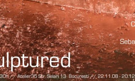 “Unsculpted” la Atelier 35, București