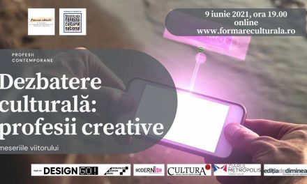 Dezbatere culturală la tine acasă: profesii creative @ Formare Culturală