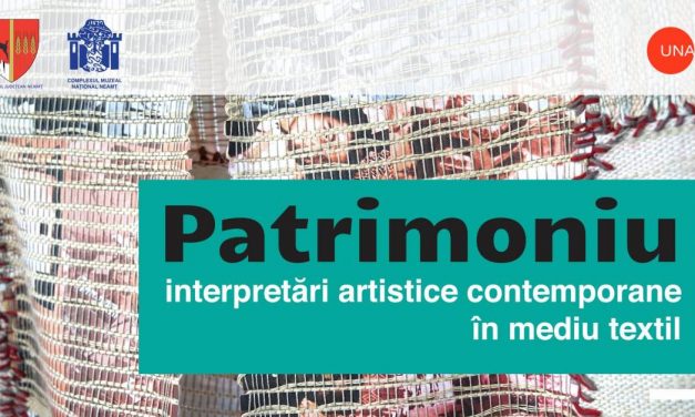 Patrimoniu – interpretări artistice contemporane în mediu textil @ Muzeul de Artă din Piatra Neamț