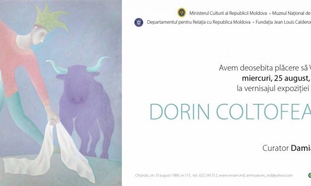 Expoziție Dorin Coltofeanu la Muzeul Naţional de Artă al Moldovei din Chişinău