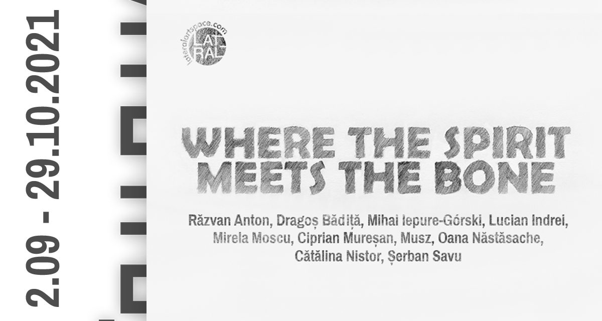 Expoziție „Where the Spirit Meets the Bone” de Lateral ArtSpace, ultima expoziție la Rubik, spațiul-manifest al Fabricii de Pensule