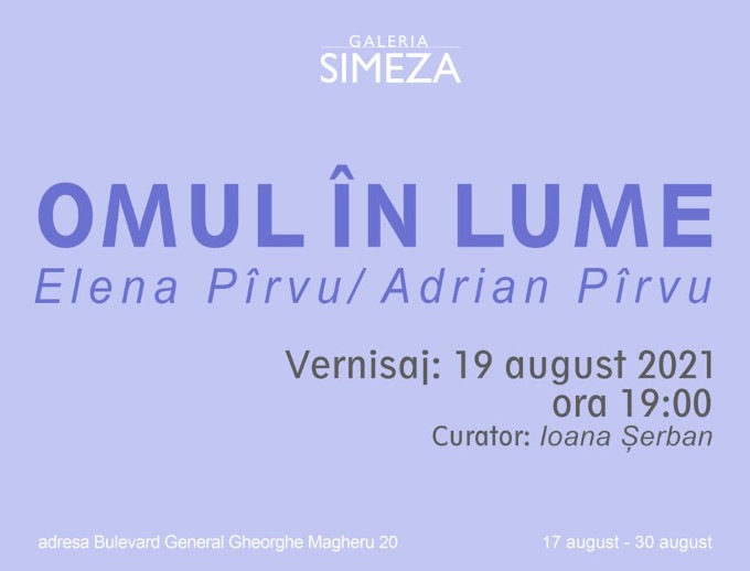 Expoziție Elena Pîrvu și Adrian Pîrvu „Omul în lume. Fragment” @ Galeria Simeza, București