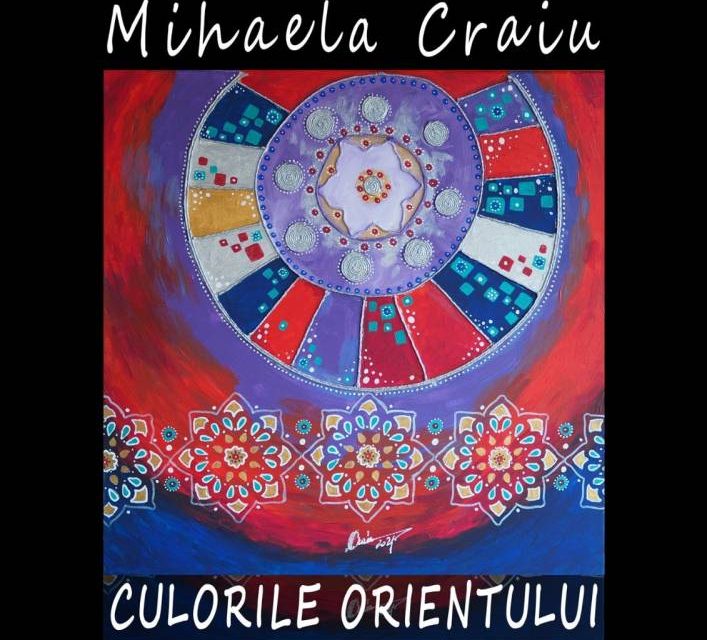 Expoziția „Culorile Orientului” – Mihaela Craiu @ Galeria de Artă „VICTORIA”, Iași