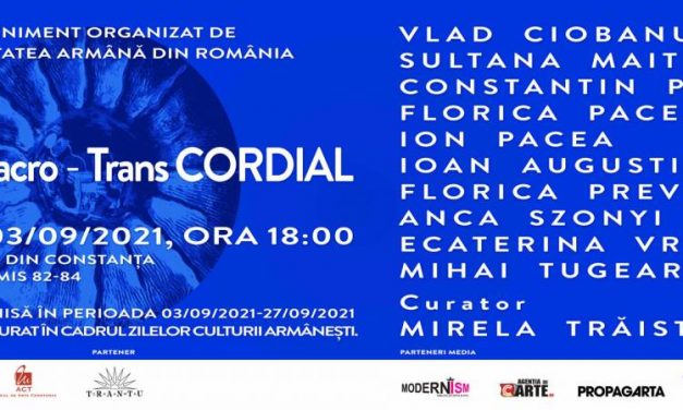 micro-macro-Trans CORDIAL, Zilele Culturii Armâneşti la Muzeul de Arta Constanța, 2021