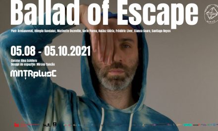 Ballad of Escape @ Sala MNȚRplusC, Muzeul Național al Țăranului Român